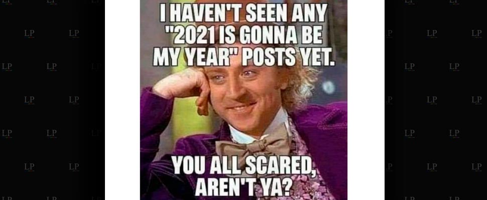 Featured image of post Memes 2021 New Year - However, if society continues falling apart on its current trajectory, 2021 may involve aliens invading, global nuclear war or a regression to.