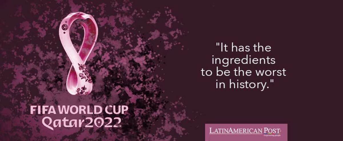 Opinion: Will Qatar 2022 Be the Worst World Cup? - LatinAmerican Post