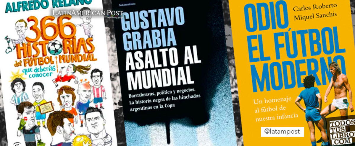 11 libros de fútbol para disfrutar durante el Mundial Catar 2022 -  LatinAmerican Post