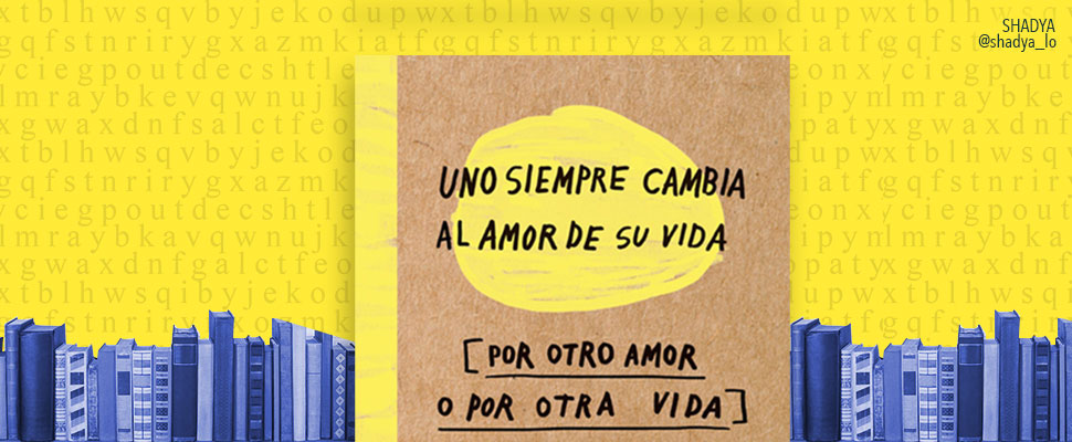 Latam BookLook: "You always change the love of your life (...)" by Amalia Andrade